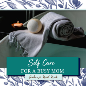 Self Care for a Busy Mom