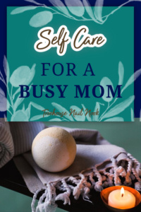 self care for a busy mom pin