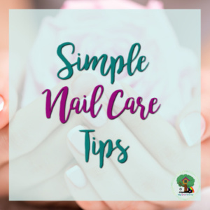 tips for healthy nails, simple nail care tips, nail care