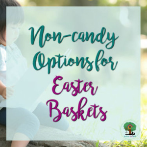 Non-candy Options for Easter Baskets