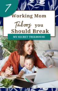 7 working mom taboos you should break pin